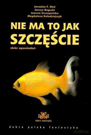 Nie Ma To Jak Szczęście [KSIĄŻKA]