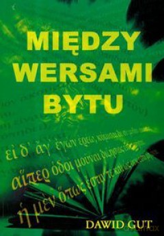 Między Wersami Bytu - Gut Dawid [KSIĄŻKA]