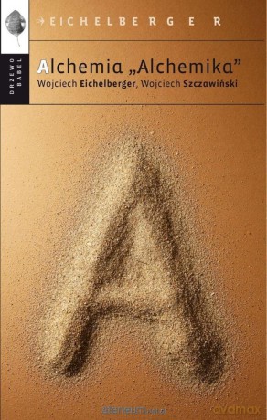 Alchemia "Alchemika" - Wojciech Szczawiński, Wojciech Eichelberger [KSIĄŻKA]