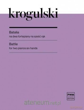 Batalia na 2 fortepiany na 6 rąk - Józef Krogulski [KSIĄŻKA]