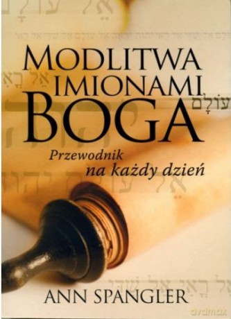 Modlitwa Imionami Boga - Spangler Ann [KSIĄŻKA]