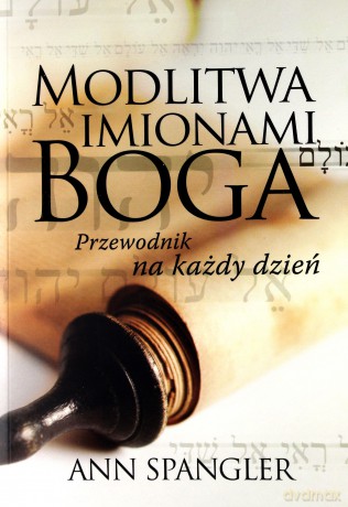 Modlitwa Imionami Boga - Spangler Ann [KSIĄŻKA]