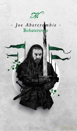 Bohaterowie - Joe Abercrombie [KSIĄŻKA]