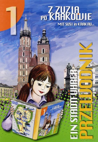 Z Zuzią Po Krakowie - Przewodnik Mit Susi In Krakau - Ein Stadtfuhrer - Otorowski Michał [KSIĄŻKA]