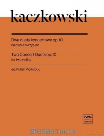 Dwa duety koncertowe op.10 - Joachim Kaczkowski [KSIĄŻKA]