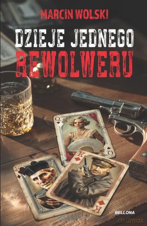 Dzieje jednego rewolweru - Marcin Wolski [KSIĄŻKA]
