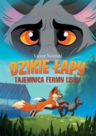 Dzikie łapy (Tom 1) Tajemnica fermy lisów - Victor Nordahl, Victor Nordahl [KOMIKS]