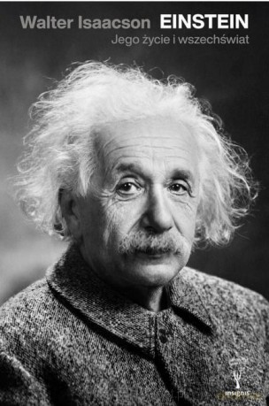 Einstein. Jego życie i wszechświat - Walter Isaacson [KSIĄŻKA]