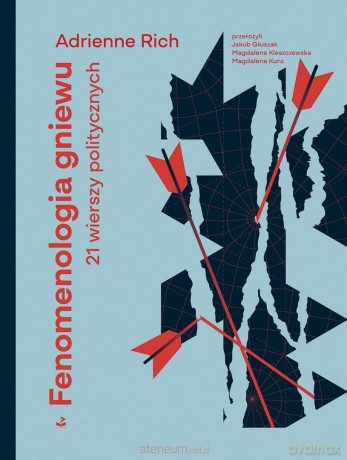 Fenomenologia gniewu. 21 wierszy politycznych - Adrienne Rich [KSIĄŻKA]