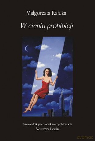 W Cienu Prohibicji - Kałuża Małgorzata [KSIĄŻKA]