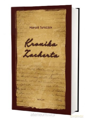 Kronika Zacherta Studium historyczne i... - Marceli Tureczek [KSIĄŻKA]