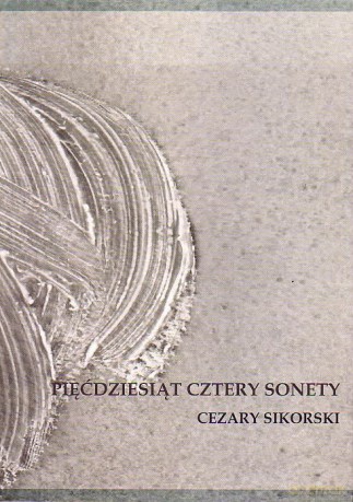 Pięćdziesiąt Cztery Sonety - Sikorski Cezary [KSIĄŻKA]