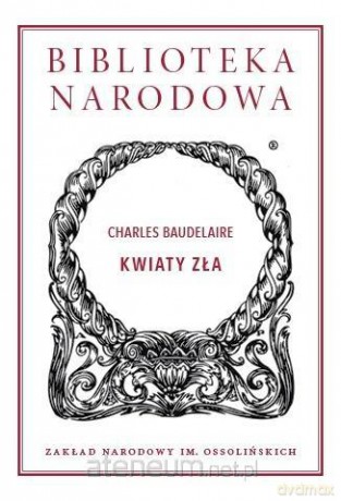 Kwiaty zła - Charles Baudelaire [KSIĄŻKA]