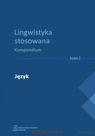 Lingwistyka stosowana. Kompendium (Tom 1-4) [KSIĄŻKA]