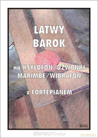 Łatwy Barok na ksylofon/dzwonki/marimbę/wibrafon.. - Tadeusz Pawson [KSIĄŻKA]