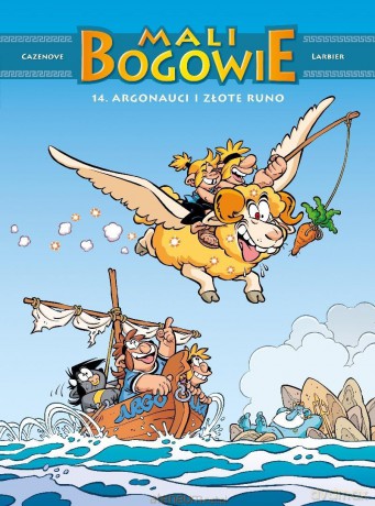 Mali bogowie (Tom 14) Argonauci i złote runo - Christophe Cazenove, Philippe Larbier [KOMIKS]
