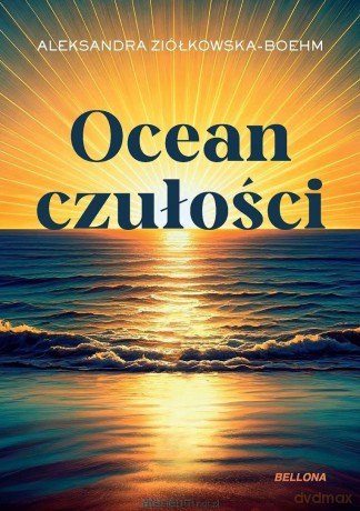 Ocean czułości - Aleksandra Ziółkowska-Boehm [KSIĄŻKA]