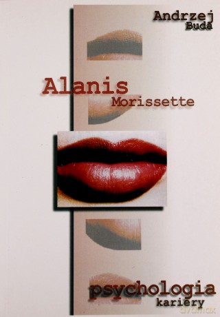 Alanis Morissette. Psychologia Kariery - Buda Andrzej [KSIĄŻKA]