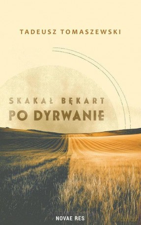 Skakał bękart po dyrwanie - Tadeusz Tomaszewski [KSIĄŻKA]