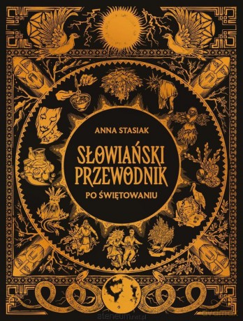 Słowiański przewodnik po świętowaniu - Anna Stasiak [KSIĄŻKA]