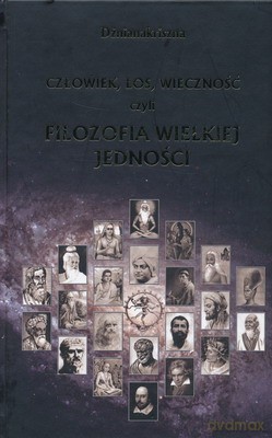Człowiek, Los, Wieczność Czyli Filozofia Wielkiej Jedności - Dżnianakriszna [KSIĄŻKA]