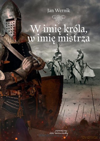 W imię króla, w imię mistrza - Jan Wernik [KSIĄŻKA]