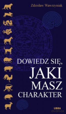 Dowiedz Się, Jaki Masz Charakter - Wawrzyniak Zdzisław [KSIĄŻKA]
