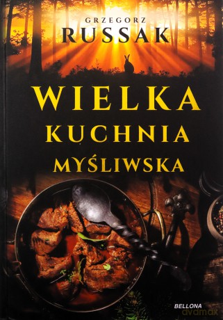Wielka kuchnia myśliwska - Grzegorz Russak [KSIĄŻKA]