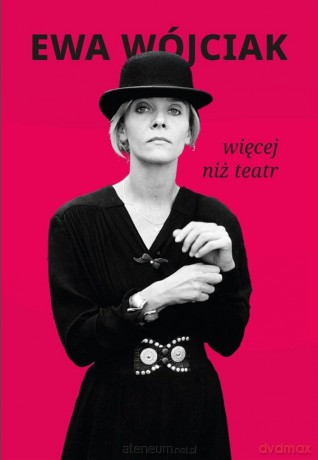 Więcej niż teatr - Ewa Wójciak [KSIĄŻKA]