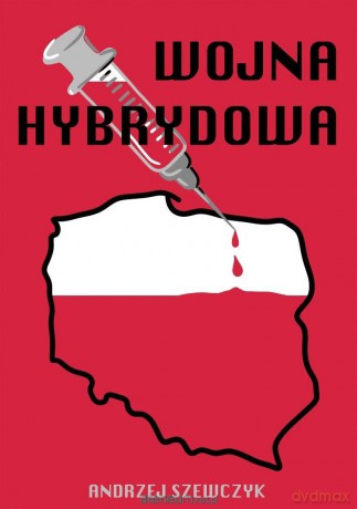 Wojna hybrydowa - Andrzej Szewczyk [KSIĄŻKA]