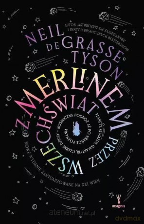 Z Merlinem przez wszechświat... - Neil deGrasse Tyson [KSIĄŻKA]