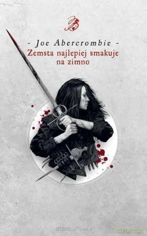 Zemsta najlepiej smakuje na zimno - Joe Abercrombie [KSIĄŻKA]