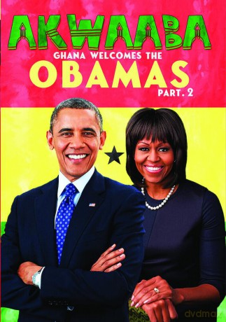 Akwaaba: Ghana Welcomes the Obamas, Part II [DVD]