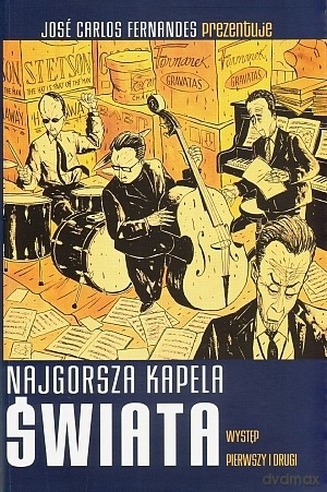 Najgorsza Kapela Świata. Występ Pierwszy I Drugi - Fernandes Jose Carlos [KSIĄŻKA]