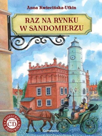 Raz Na Rynku W Sandomierzu - Kwiecińska-Utkin Anna [KSIĄŻKA]