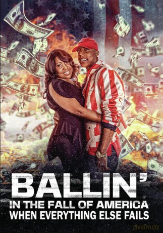 Ballin in the Fall of America: When Everything Else Fails [DVD]
