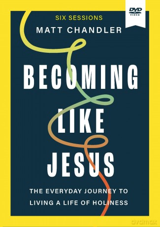 Becoming Like Jesus Video Study: The Everyday Journey to Living a Life of Holiness [DVD]