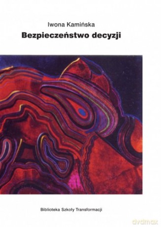 Bezpieczeństwo Decyzji - Kamińska Iwona [KSIĄŻKA]