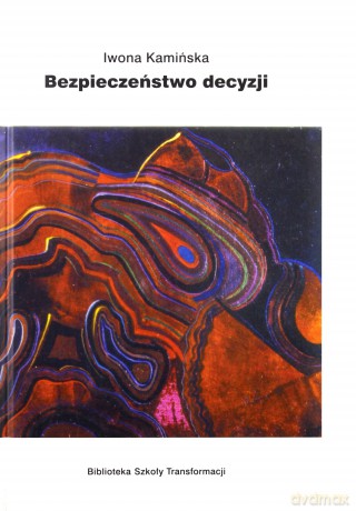 Bezpieczeństwo Decyzji - Kamińska Iwona [KSIĄŻKA]