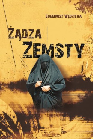 Żądza Zemsty - Wędzicha Eugeniusz [KSIĄŻKA]