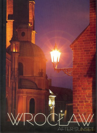 Wrocław Po Zachodzie Słońca. (język Angielski) - Będkowska-Karmelita [KSIĄŻKA]