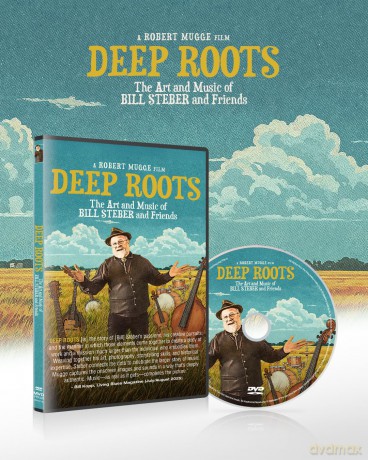 Deep Roots: The Art And Music Of Bill Steber And Friends [DVD]