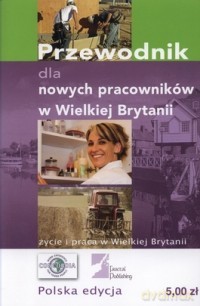 Przewodnik Dla Nowych Pracowników W Wielkiej Brytanii [KSIĄŻKA]