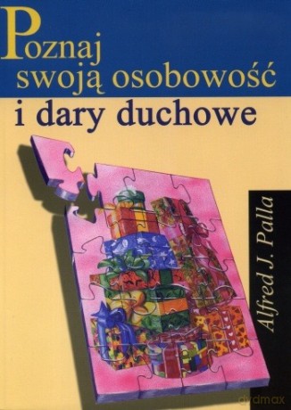 Poznaj Swoją Osobowość I Dary Duchowe - Alfred J. Palla [KSIĄŻKA]