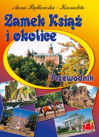 Zamek Książ I Okolice Przewodnik - Anna Będkowska-Karmelita [KSIĄŻKA]