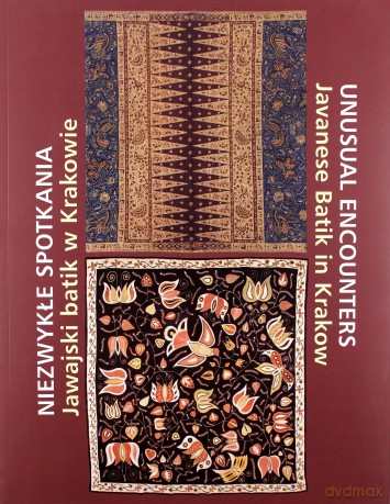 Niezwykłe Spotkania. Jawajski Batik W Krakowie [KSIĄŻKA]