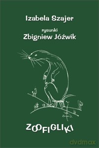 Zoofigliki - Szajer Izabela [KSIĄŻKA]