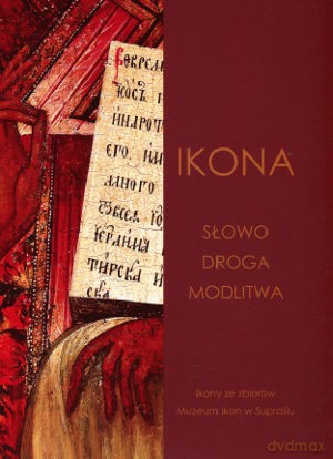 Ikona Słowo Droga Modlitwa [KSIĄŻKA]