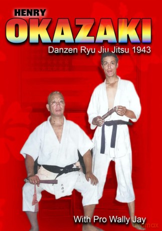 HENRY OKAZAKI - Danzen Ryu Jiu Jitsu [DVD]