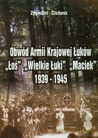 Obwód Armii Krajowej Łuków - Zygmunt Cichosz [KSIĄŻKA]